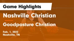 Nashville Christian  vs Goodpasture Christian  Game Highlights - Feb. 1, 2022