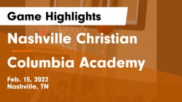 Nashville Christian  vs Columbia Academy  Game Highlights - Feb. 15, 2022