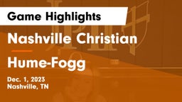 Nashville Christian  vs Hume-Fogg  Game Highlights - Dec. 1, 2023