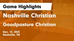 Nashville Christian  vs Goodpasture Christian  Game Highlights - Dec. 12, 2023