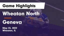 Wheaton North  vs Geneva  Game Highlights - May 23, 2022