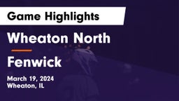 Wheaton North  vs Fenwick  Game Highlights - March 19, 2024