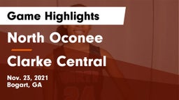 North Oconee  vs Clarke Central Game Highlights - Nov. 23, 2021