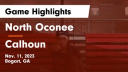 North Oconee  vs Calhoun  Game Highlights - Nov. 11, 2023