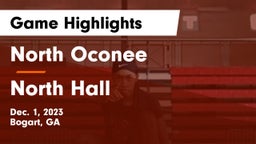 North Oconee  vs North Hall  Game Highlights - Dec. 1, 2023