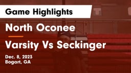 North Oconee  vs Varsity Vs Seckinger Game Highlights - Dec. 8, 2023
