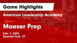 American Leadership Academy  vs Maeser Prep  Game Highlights - Feb. 7, 2024