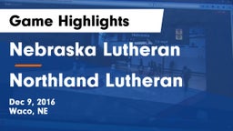 Nebraska Lutheran  vs Northland Lutheran Game Highlights - Dec 9, 2016