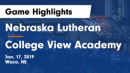 Nebraska Lutheran  vs College View Academy Game Highlights - Jan. 17, 2019