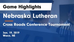 Nebraska Lutheran  vs Cross Roads Conference Tournament Game Highlights - Jan. 19, 2019