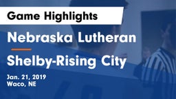 Nebraska Lutheran  vs Shelby-Rising City  Game Highlights - Jan. 21, 2019