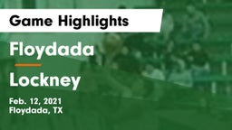 Floydada  vs Lockney  Game Highlights - Feb. 12, 2021