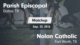 Matchup: Parish Episcopal vs. Nolan Catholic  2016