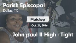 Matchup: Parish Episcopal vs. John paul II High - Tight 2016