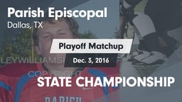 Matchup: Parish Episcopal vs. STATE CHAMPIONSHIP 2016