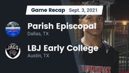 Recap: Parish Episcopal  vs. LBJ Early College  2021