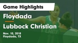 Floydada  vs Lubbock Christian  Game Highlights - Nov. 10, 2018