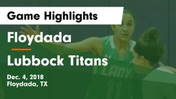 Floydada  vs Lubbock Titans Game Highlights - Dec. 4, 2018