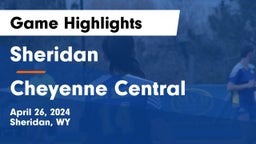 Sheridan  vs Cheyenne Central  Game Highlights - April 26, 2024