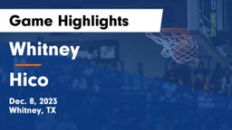 Whitney  vs Hico  Game Highlights - Dec. 8, 2023