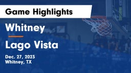 Whitney  vs Lago Vista  Game Highlights - Dec. 27, 2023