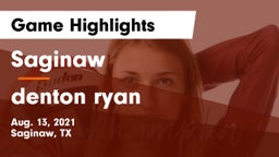 Saginaw  vs denton ryan Game Highlights - Aug. 13, 2021
