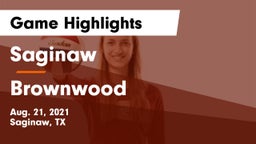 Saginaw  vs Brownwood  Game Highlights - Aug. 21, 2021
