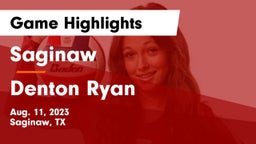 Saginaw  vs Denton Ryan  Game Highlights - Aug. 11, 2023