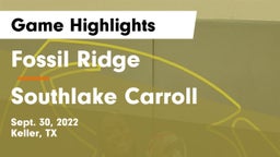 Fossil Ridge  vs Southlake Carroll  Game Highlights - Sept. 30, 2022