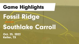 Fossil Ridge  vs Southlake Carroll  Game Highlights - Oct. 25, 2022