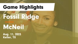 Fossil Ridge  vs McNeil  Game Highlights - Aug. 11, 2023