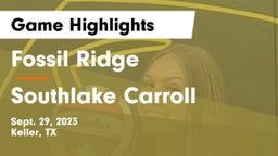 Fossil Ridge  vs Southlake Carroll Game Highlights - Sept. 29, 2023