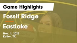 Fossil Ridge  vs Eastlake  Game Highlights - Nov. 1, 2023