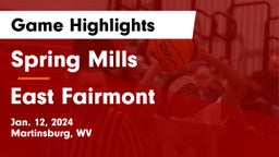 Spring Mills  vs East Fairmont  Game Highlights - Jan. 12, 2024