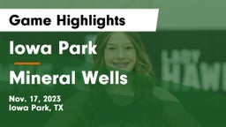 Iowa Park  vs Mineral Wells  Game Highlights - Nov. 17, 2023