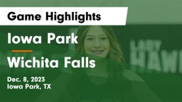 Iowa Park  vs Wichita Falls  Game Highlights - Dec. 8, 2023