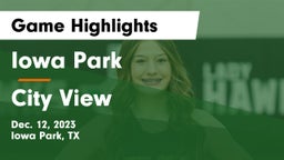 Iowa Park  vs City View  Game Highlights - Dec. 12, 2023