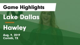 Lake Dallas  vs Hawley  Game Highlights - Aug. 9, 2019