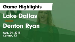 Lake Dallas  vs Denton Ryan  Game Highlights - Aug. 24, 2019
