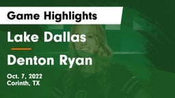 Lake Dallas  vs Denton Ryan  Game Highlights - Oct. 7, 2022