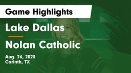 Lake Dallas  vs Nolan Catholic Game Highlights - Aug. 26, 2023