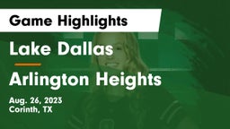 Lake Dallas  vs Arlington Heights Game Highlights - Aug. 26, 2023