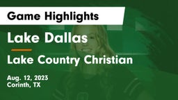 Lake Dallas  vs Lake Country Christian  Game Highlights - Aug. 12, 2023