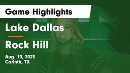 Lake Dallas  vs Rock Hill  Game Highlights - Aug. 10, 2023