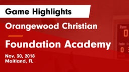 Orangewood Christian  vs Foundation Academy  Game Highlights - Nov. 30, 2018
