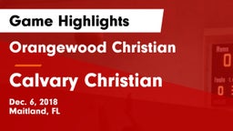 Orangewood Christian  vs Calvary Christian  Game Highlights - Dec. 6, 2018