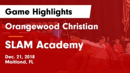 Orangewood Christian  vs SLAM Academy Game Highlights - Dec. 21, 2018