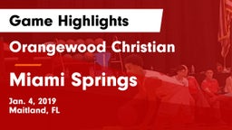 Orangewood Christian  vs Miami Springs Game Highlights - Jan. 4, 2019