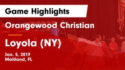 Orangewood Christian  vs Loyola (NY) Game Highlights - Jan. 5, 2019