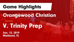 Orangewood Christian  vs V. Trinity Prep Game Highlights - Jan. 12, 2019